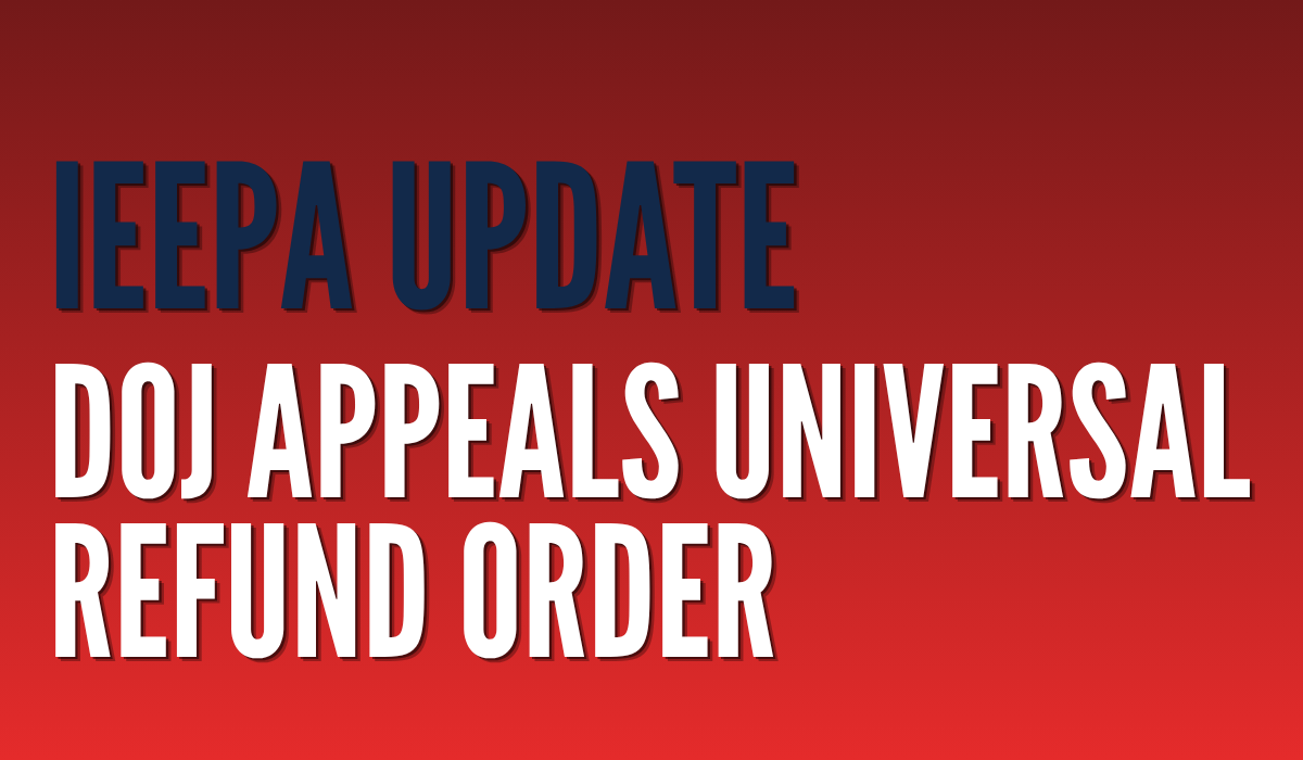 IEEPA Update DOJ Appeals Universal Refund Order